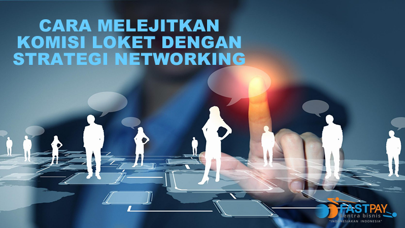 cara melejitkan komisi loket fastpay