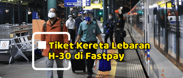 tiket kereta lebaran toko modern fastpay